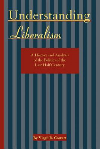 Kniha Understanding Liberalism Virgil R. Cowart
