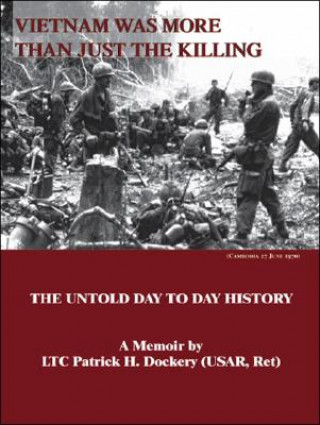 Книга Vietnam Was More Than Just the Killing Patrick H. Dockery