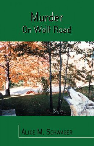Könyv Murder on Wolf Road Alice M. Schwager
