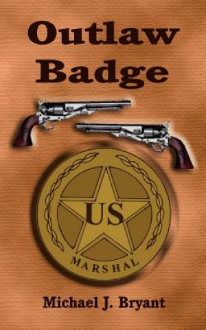 Buch Outlaw Badge Michael J. Bryant