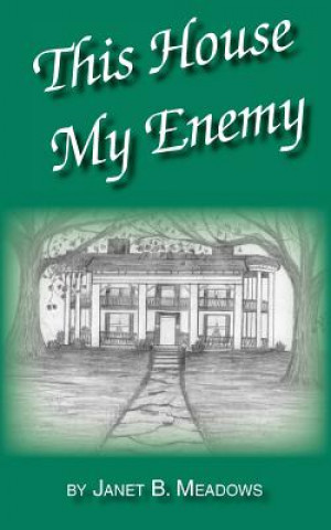 Kniha This House My Enemy Janet B. Meadows