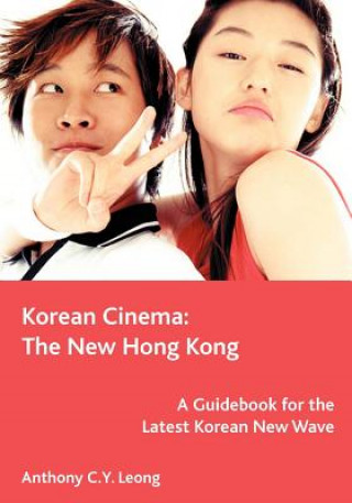 Könyv Korean Cinema Anthony Leong