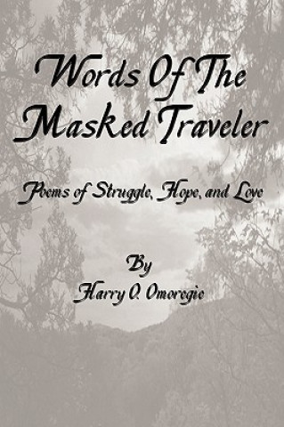 Könyv Words of the Masked Traveler Harry Omoregie