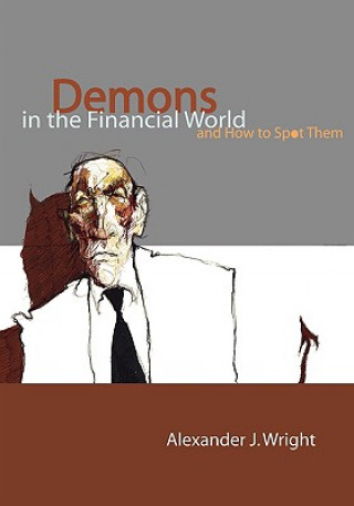 Book Demons in the Financial World and How to Spot Them Alexander J. Wright