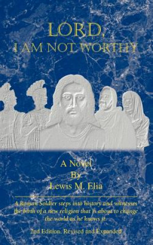 Книга Lord, I am Not Worthy Lewis M. Elia