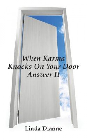 Kniha When Karma Knocks on Your Door Answer It Linda Dianne