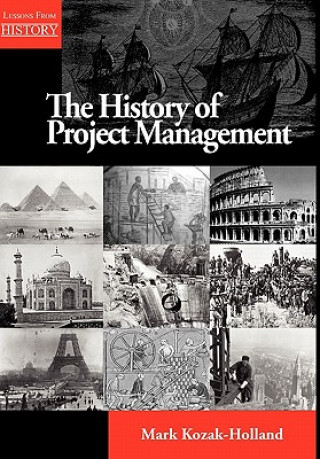 Kniha History of Project Management Mark Kozak-Holland