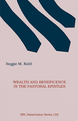 Carte Wealth and Beneficence in the Pastoral Epistles Reggie M Kidd