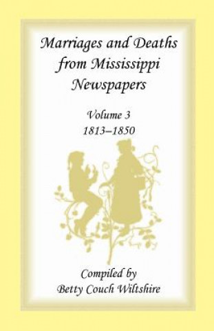 Kniha Marriages and Deaths from Mississippi Newspapers Betty C Wiltshire