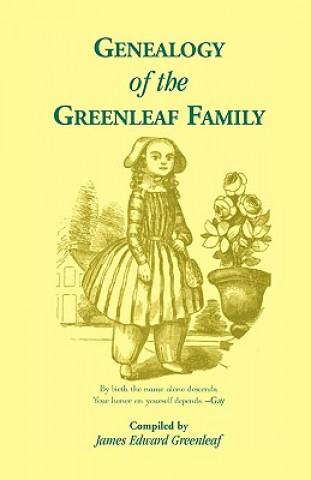 Carte Genealogy of the Greenleaf Family James E Greenleaf