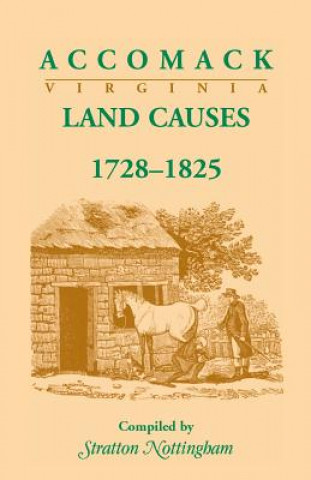 Книга Accomack (Virginia) Land Causes, 1728-1825 Stratton Nottingham