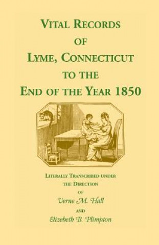 Książka Vital Records of Lyme, Connecticut to the End of the Year 1850 Verne M Hall