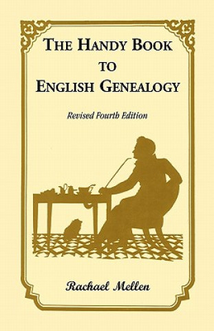 Carte Handy Book to English Genealogy, Revised Fourth Edition Rachael Mellen