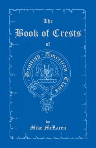 Kniha Book of Crests of Scottish-American Clans Mike McLaren