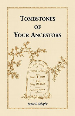 Kniha Tombstones of Your Ancestors Louis S Schafer