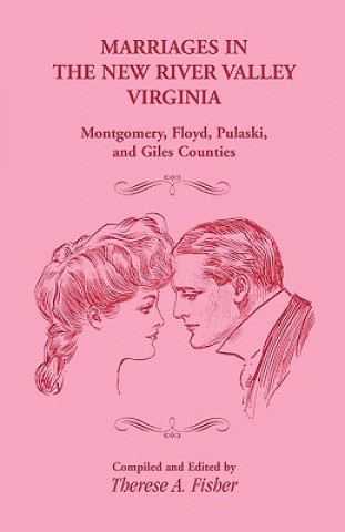 Könyv Marriages in the New River Valley, Virginia Therese A Fisher