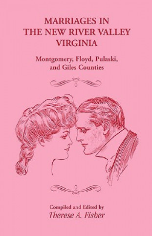 Książka Marriages in the New River Valley, Virginia Therese A Fisher