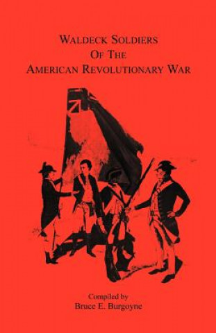 Kniha Waldeck Soldiers of the American Revolutionary War Bruce E Burgoyne