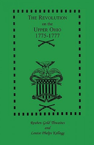 Książka Revolution on the Upper Ohio, 1775-1777 Reuben Gold Thwaites