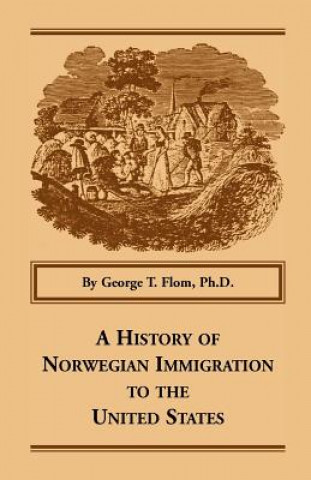 Könyv History of Norwegian Immigration to the United States George T Flom