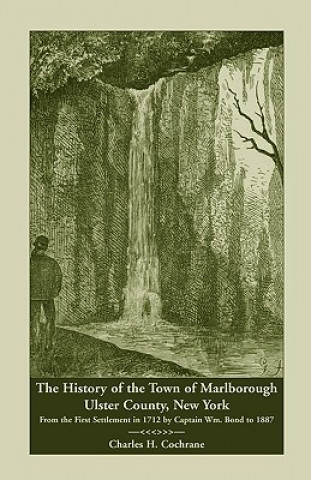 Kniha History of the Town of Marlborough, Ulster County, New York Charles H Cochrane