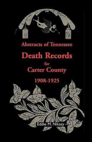 Βιβλίο Abstracts of Tennessee Death Records for Carter County Eddie M Nikazy