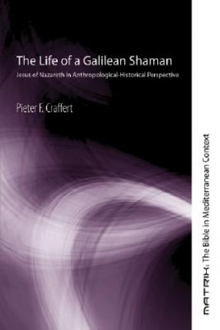 Carte Life of a Galilean Shaman Pieter F Craffert