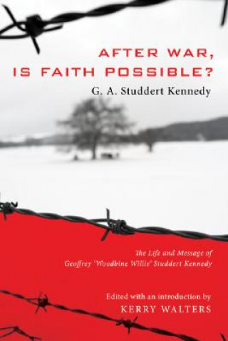 Buch After War, Is Faith Possible? Geoffrey A Studdert Kennedy