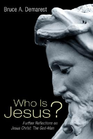 Kniha Who Is Jesus? Bruce A. Demarest