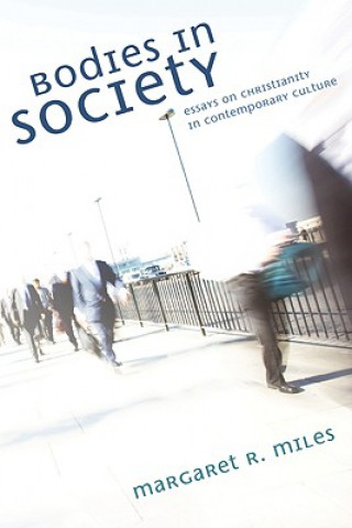 Könyv Bodies in Society Margaret R Miles