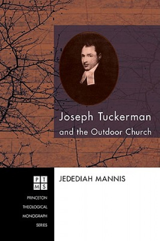 Knjiga Joseph Tuckerman and the Outdoor Church Jedediah Mannis