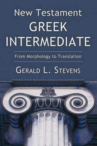 Carte New Testament Greek Intermediate Gerald L Stevens