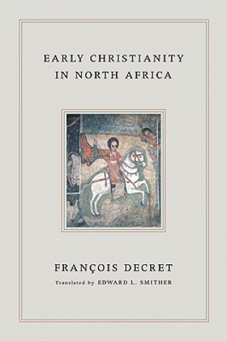 Książka Early Christianity in North Africa Francois Decret