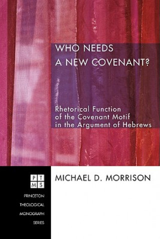 Książka Who Needs a New Covenant? Michael D Morrison