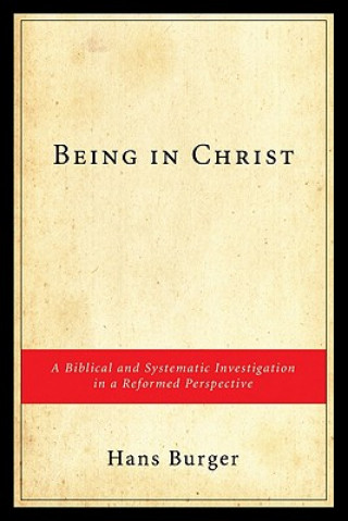 Книга Being in Christ Hans Burger