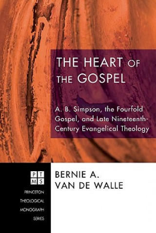 Kniha Heart of the Gospel Bernie A Van De Walle