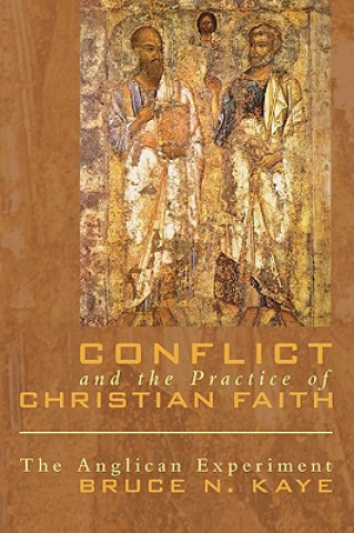 Buch Conflict and the Practice of Christian Faith Bruce N. Kaye