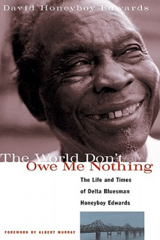 Carte World Don't Owe Me Nothing David Honeyboy Edwards