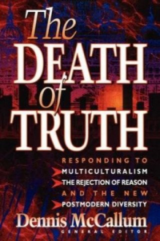 Buch Death of Truth Dennis McCallum