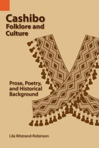 Kniha Cashibo Folklore and Culture Lila Wistrand-Robinson