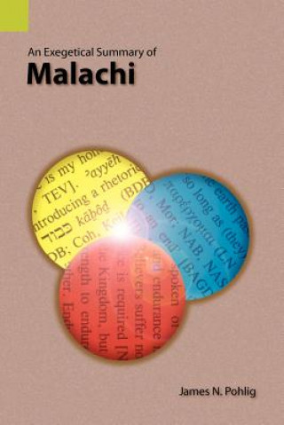 Kniha Exegetical Summary of Malachi James N Pohlig