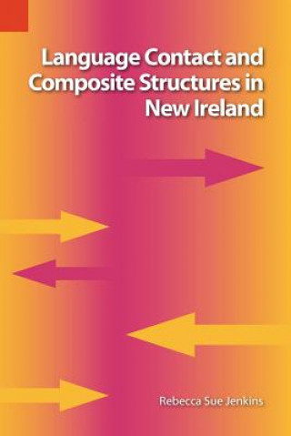 Książka Language Contact and Composite Structures in New Ireland Rebekah Sue Jenkins