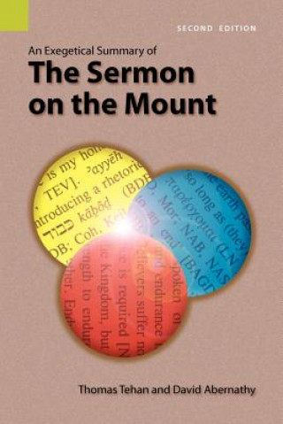 Könyv Exegetical Summary of the Sermon on the Mount, 2nd Edition Thomas M Tehan