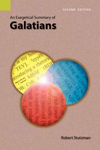 Könyv Exegetical Summary of Galatians, 2nd Edition Robert Stutzman