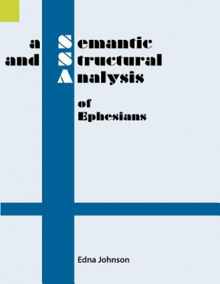 Kniha Semantic and Structural Analysis of Ephesians Edna Johnson