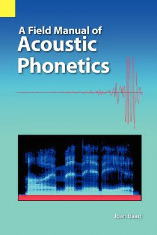 Książka Field Manual of Acoustic Phonetics Joan L G Baart