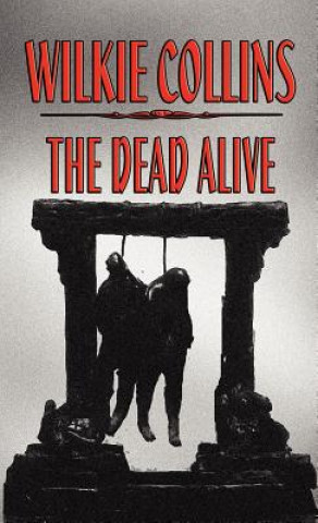 Knjiga Dead Alive Wilkie Collins