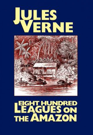 Kniha Eight Hundred Leagues on the Amazon Jules Verne