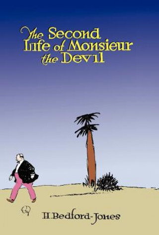 Kniha Second Life of Monsieur the Devil H Bedford Jones