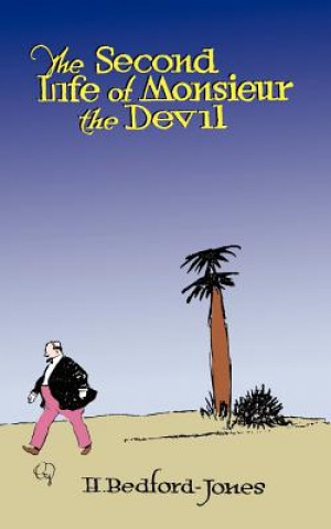 Kniha Second Life of Monsieur the Devil H Bedford Jones
